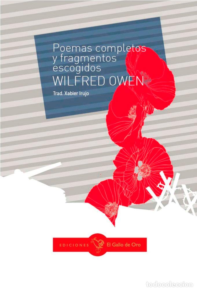 Libros: POEMAS COMPLETOS Y FRAGMENTOS ESCOGIDOS - OWEN, WILFRED