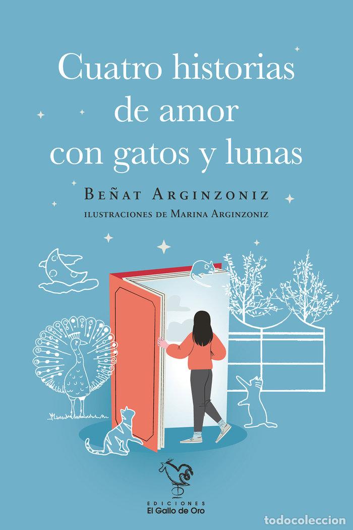 Livres: CUATRO HISTORIAS DE AMOR CON GATOS Y LUNAS - ARGINZONIZ, BE&Ntilde;AT