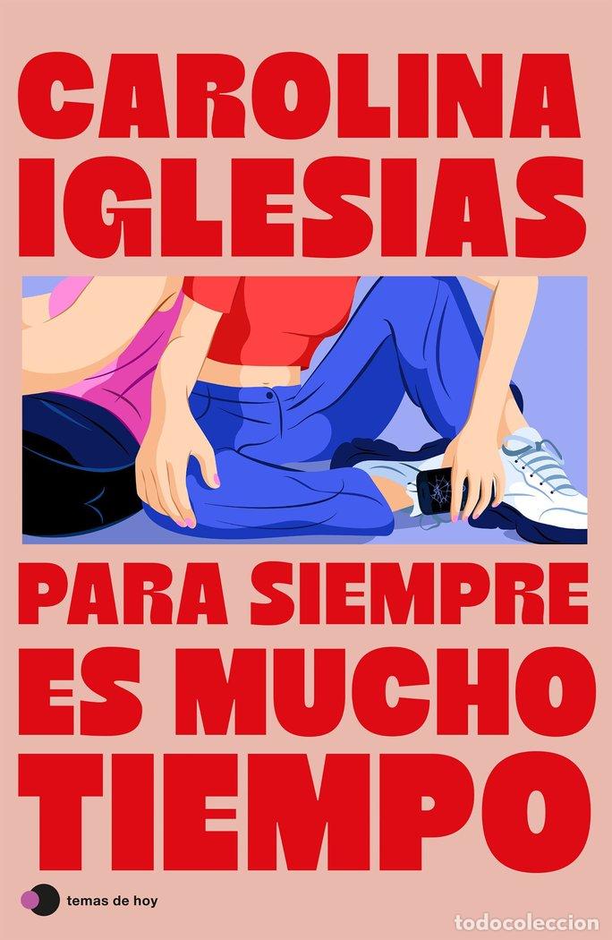 B&uuml;cher: PARA SIEMPRE ES MUCHO TIEMPO - CAROLINA IGLESIAS