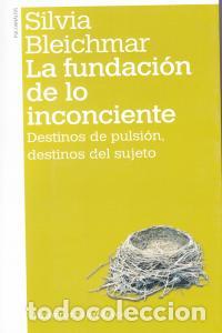 Libros: FUNDACION DE LO INCONCIENTE,LA 2&ordf;ED - BLEICHMAR