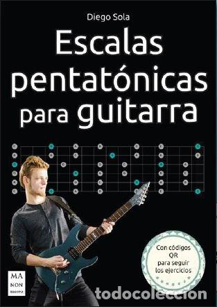 Libros: ESCALAS PENTATONICAS PARA GUITARRA - DIEGO SOLA