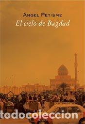 Livres: CIELO DE BAGDAD,EL - PETISME, ANGEL