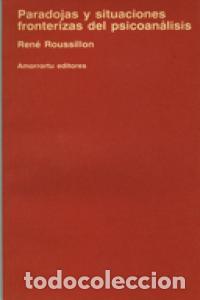 Libros: PARADOJAS Y SITUACIONES FRONTERIZAS DEL PSICOANALISIS - ROUSSILLON, RENE