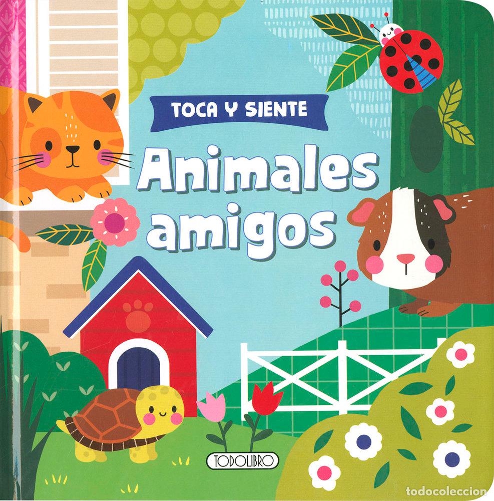 Libri: TOCA Y SIENTE ANIMALES AMIGOS - AA.VV