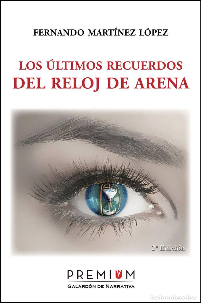 Libros: ULTIMOS RECUERDOS DEL RELOJ DE ARENA,LOS - MARTINEZ, FERNANDO