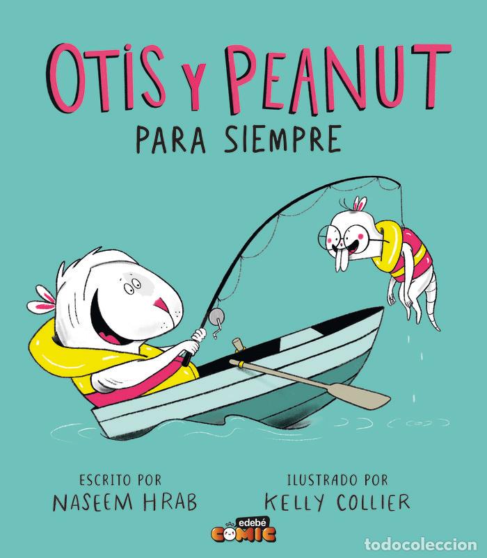 Libros: OTIS Y PEANUT PARA SIEMPRE - HRAB, NASEEM