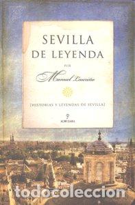 B&uuml;cher: SEVILLA DE LEYENDA - LAURI&Ntilde;O, MANUEL
