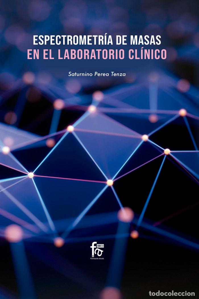 Livres: ESPETROMETRIA DE MASAS EN EL LABORATORIO CLINICO - PEREA TENZA, SATURNINO