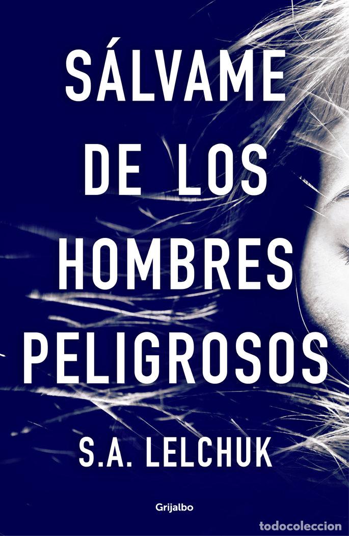 Livres: SALVAME DE LOS HOMBRES PELIGROSOS - S. A. LELCHUK