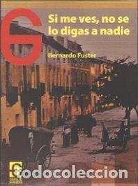 Livres: SI ME VES, NO SE LO DIGAS A NADIE - FEURREUGEL FUSTER, BERNARDO