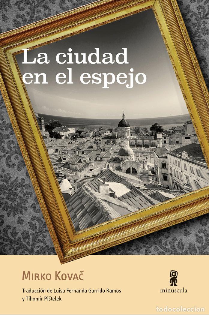 Libros: CIUDAD EN EL ESPEJO,LA - KOVAC, MIRKO