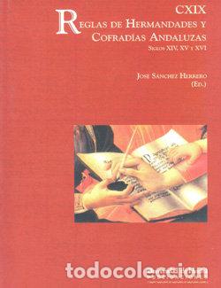 B&uuml;cher: CXIX REGLAS DE HERMANDADES Y COFRADIAS ANDALUZAS - SANCHEZ HERRERO, JOSE
