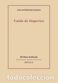 B&uuml;cher: CAIDA DE IMPERIOS - VILLENA, LUIS ANTONIO DE