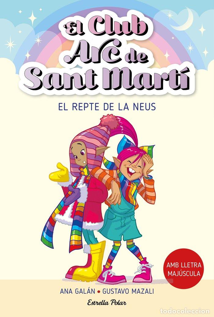 Libros: EL CLUB ARC DE SANT MARTI 4 EL REPTE DE LA NEUS - GALAN, ANA