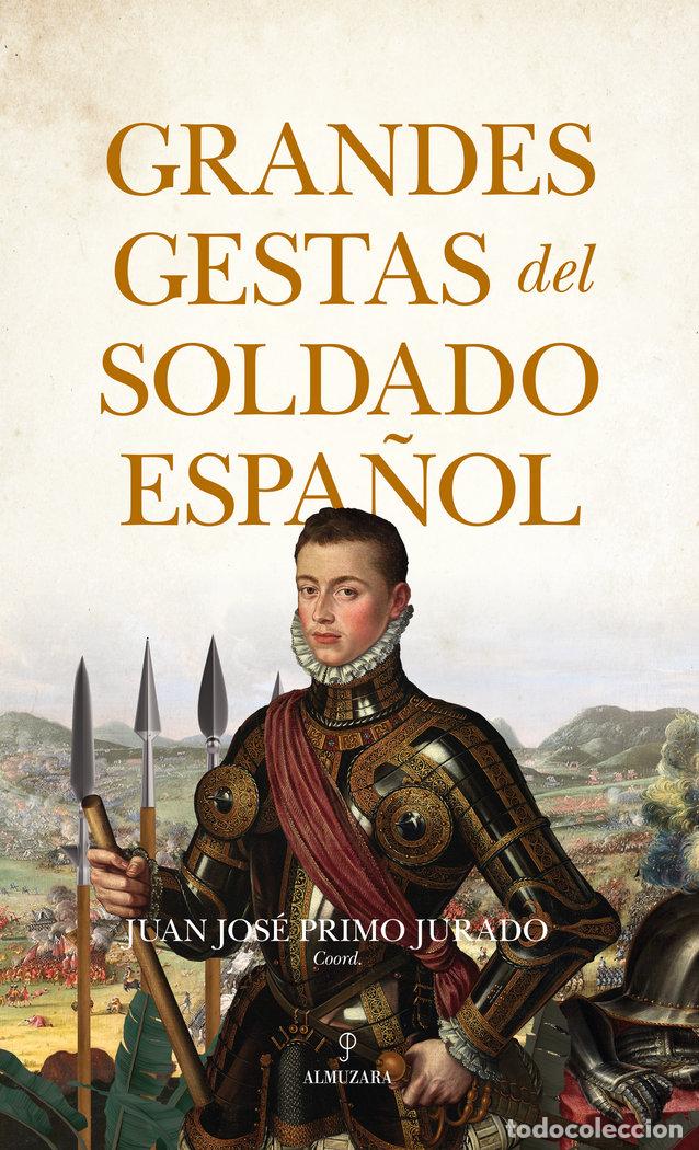Libros: GRANDES GESTAS DEL SOLDADO ESPA&Ntilde;OL - PRIMO JURADO, JUAN JOSE