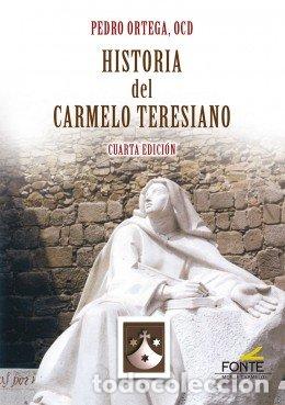 Libros: HISTORIA DEL CARMELO TERESIANO - ORTEGA GARCIA, PEDRO
