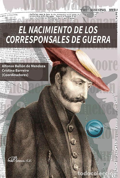 Libros: EL NACIMIENTO DE LOS CORRESPONSALES DE GUERRA - BULLON DE MENDOZA, ALFONSO