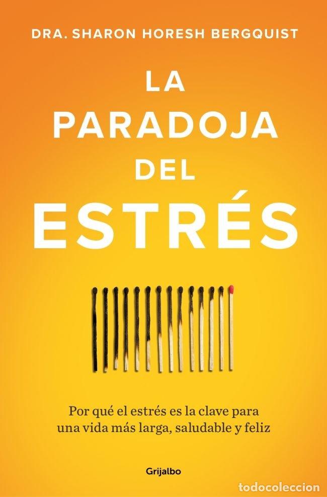 Libri: LA PARADOJA DEL ESTRES - SHARON HORESH BERGQUIST