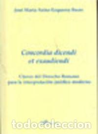 Libros: CONCORDIA DICENDI ET EXAUDIENDI. CLAVES DEL DERECHO ROMANO P - SAINZ-EZQUERRA FOCES, JOSE MARIA