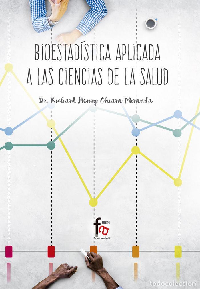 Libri: BIOESTADISTICA APLICADA A LAS CIENCIAS DE LA SALUD - CHIARA MIRANDA, RICHARD HENRY