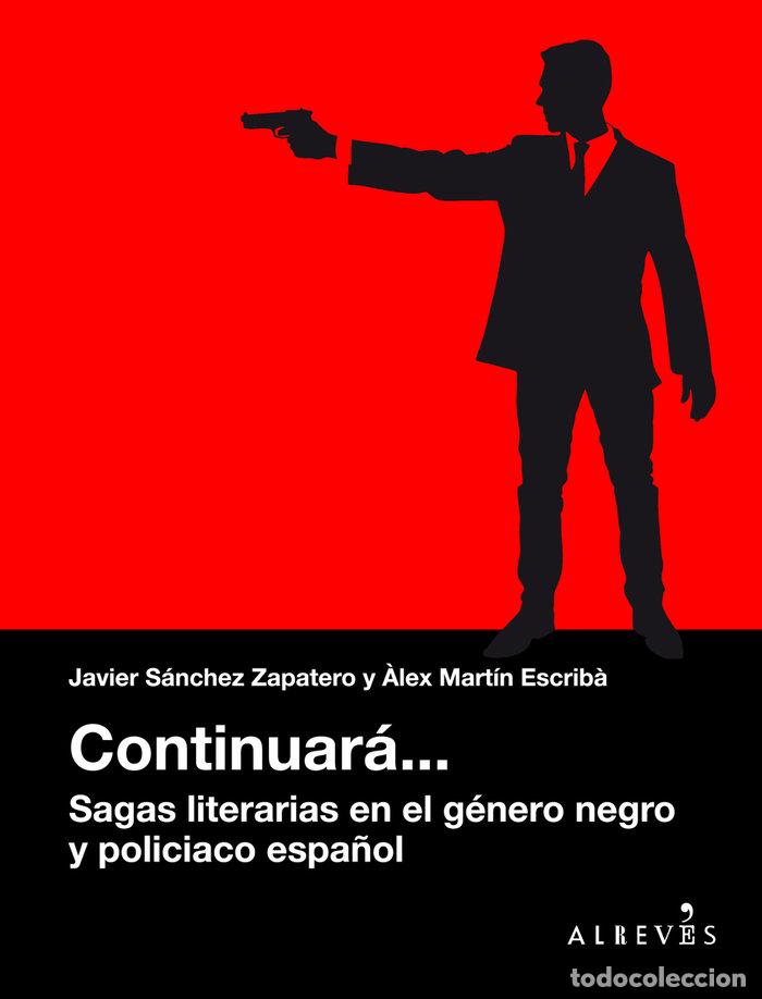 Livros: CONTINUARA SAGAS LITERARIAS EN EL GENERO NEGRO Y POLICIACO - MARTIN ESCRIBA, ALEX