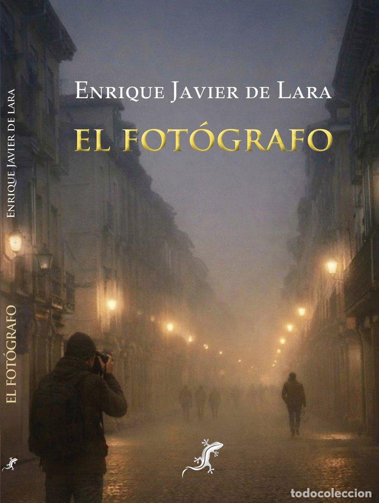 Libros: EL FOTOGRAFO - DE LARA, ENRIQUE JAVIER