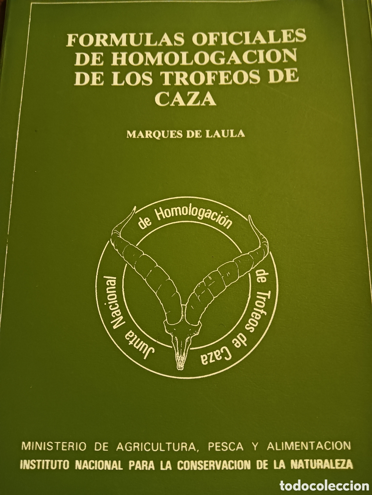 Libri: F&oacute;rmulas oficiales de homologaci&oacute;n de los trofeos de caza por el marqu&eacute;s del laula