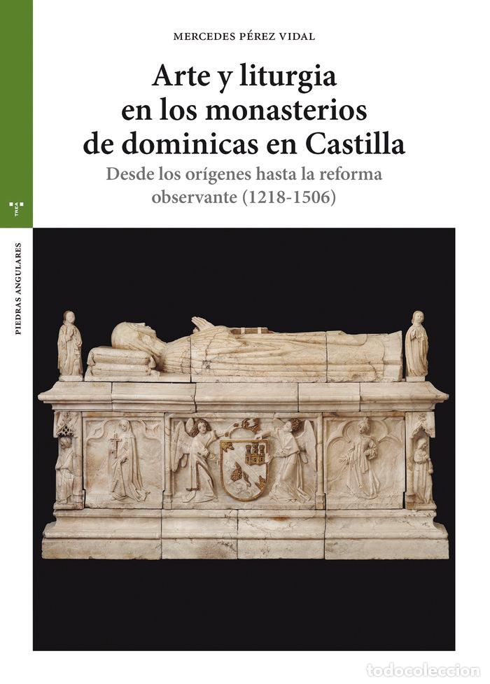 B&uuml;cher: ARTE Y LITURGIA EN LOS MONASTERIOS DE DOMINICAS DE CASTILLA - PEREZ VIDAL, MARTA