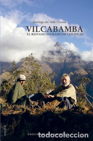 Livres: VILCABAMBA EL REGRESO SAGRADO DE LOS INCAS - DEL VALLE CHOUSA, SANTIAGO