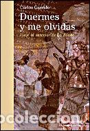 Livres: DUERMES Y ME OLVIDAS - GARRIDO, CARLOS