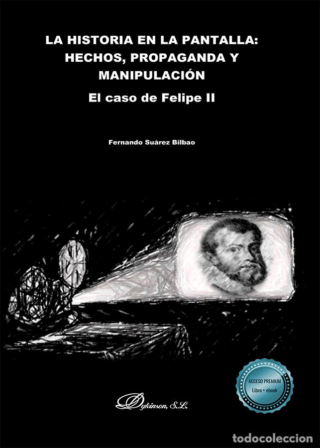 Livres: LA HISTORIA EN LA PANTALLA HECHOS PROPAG - SUAREZ BILBAO, FERNANDO