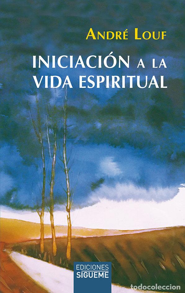 Libros: INICIACION A LA VIDA ESPIRITUAL - LOUF, ANDRE