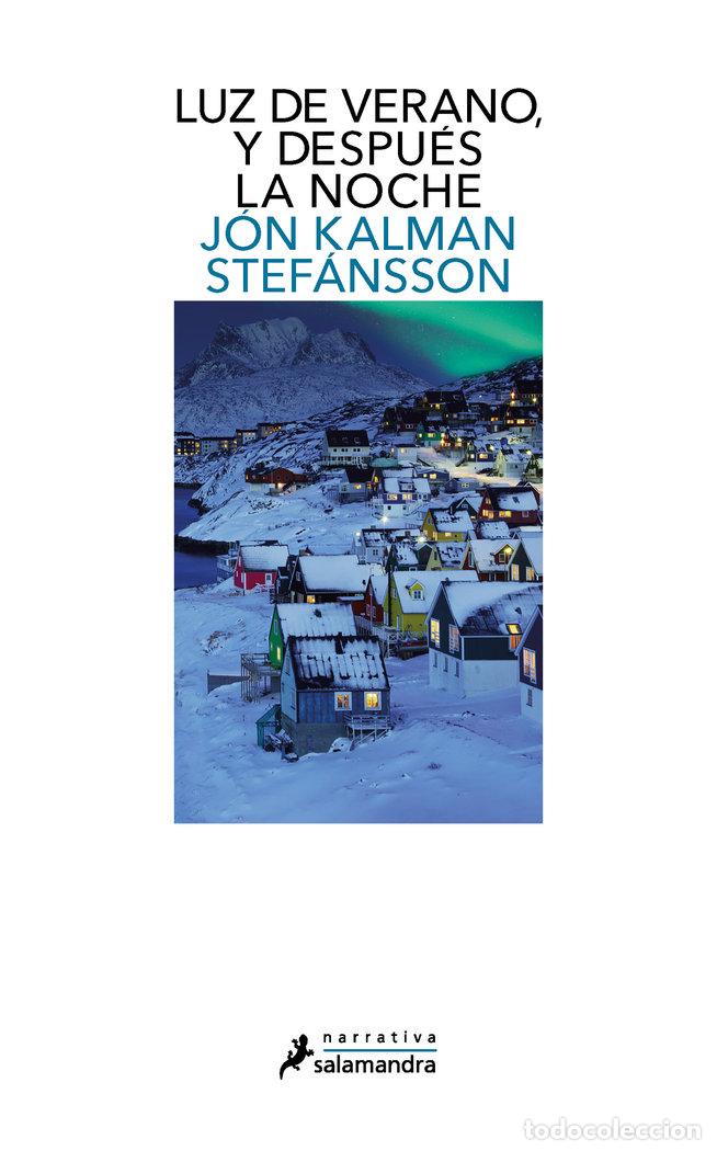 Libros: LUZ DE VERANO, Y DESPUES LA NOCHE - STEFANSSON, JON KALMAN