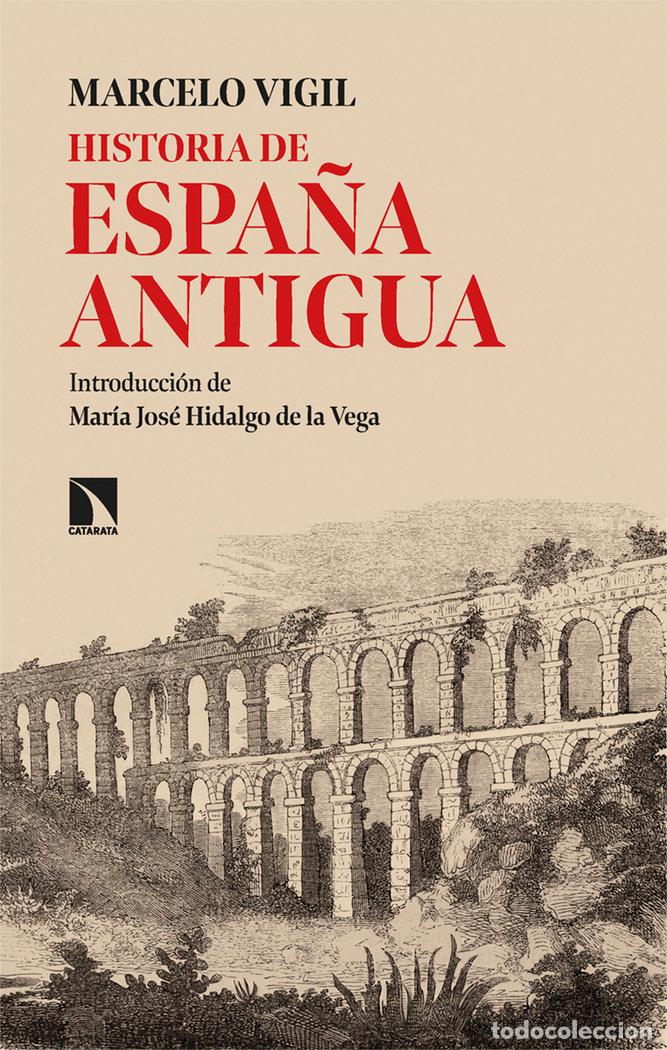 Libri: HISTORIA DE ESPA&Ntilde;A ANTIGUA - VIGIL, MARCELO