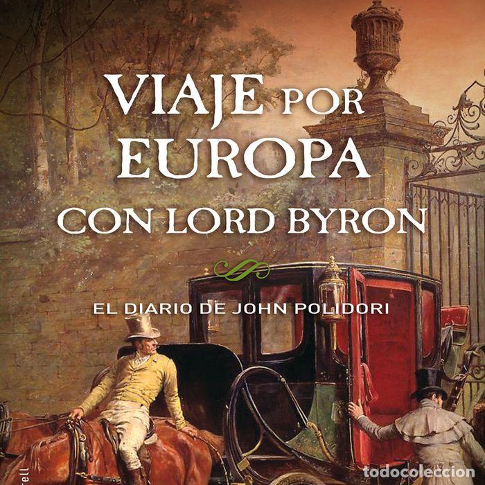 Libri: VIAJE POR EUROPA CON LORD BYRON - POLIDORI, JOHN