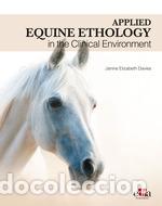 Livres: APPLIED EQUINE ETHOLOGY IN THE CLINICAL ENVIRONMENT - Davies, Janine