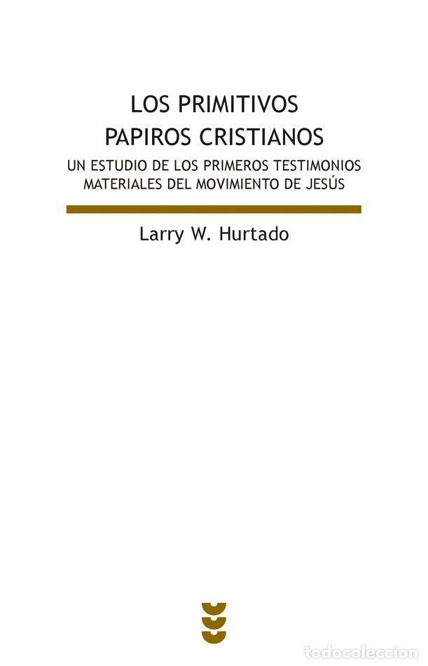 Libros: PRIMEROS PAPIROS CRISTIANOS,LOS - W. HURTADO, LARRY