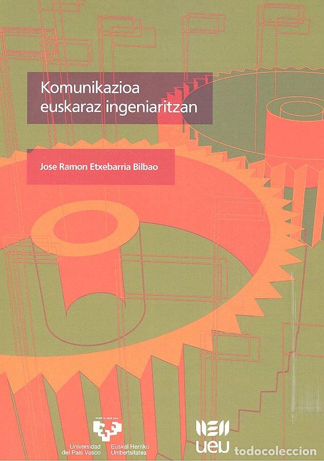 Livres: KOMUNIKAZIOA EUSKARAZ INGENIARITZAN - ETXEBARRIA BILBAO, JOSE RAMON