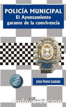 Livres: POLICIA MUNICIPAL EL AYUNTAMIENTO GARANTE - PEREIRA CUADRADO, ARTURO
