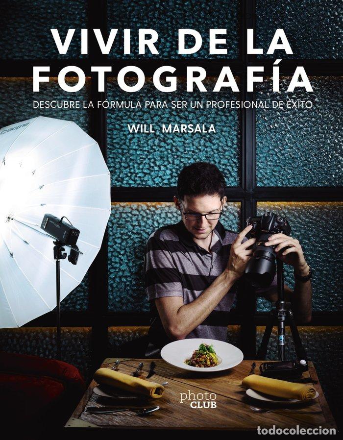 Libros: VIVIR DE LA FOTOGRAFIA - ORTEGA PUERTA, GUILLERMO