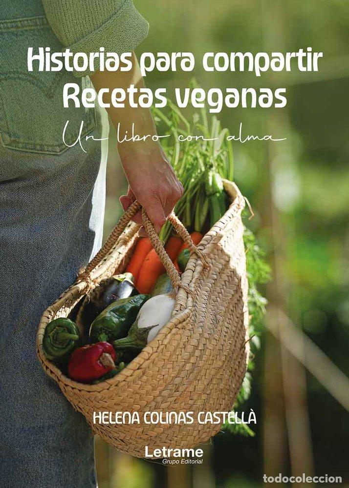 Livres: HISTORIAS PARA COMPARTIR RECETAS VEGANAS - COLINAS CASTELLA, HELENA