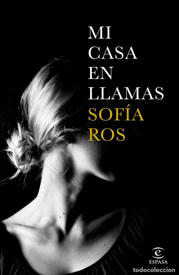 Libros: MI CASA EN LLAMAS - SOFIA ROS