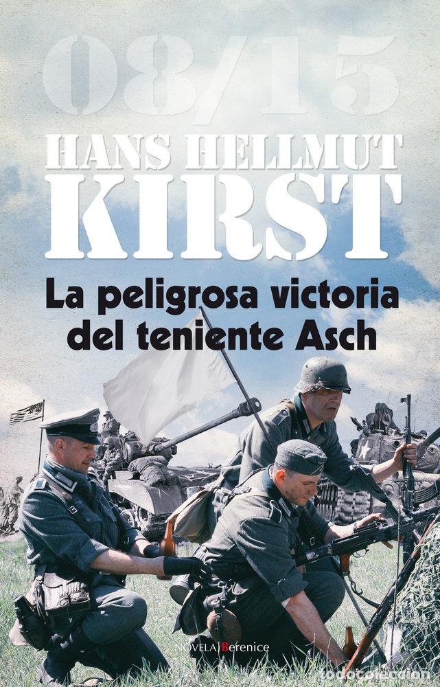 Libros: PELIGROSA VICTORIA DEL TENIENTE ASCH,LA - HELLMUT KIRST, HANS
