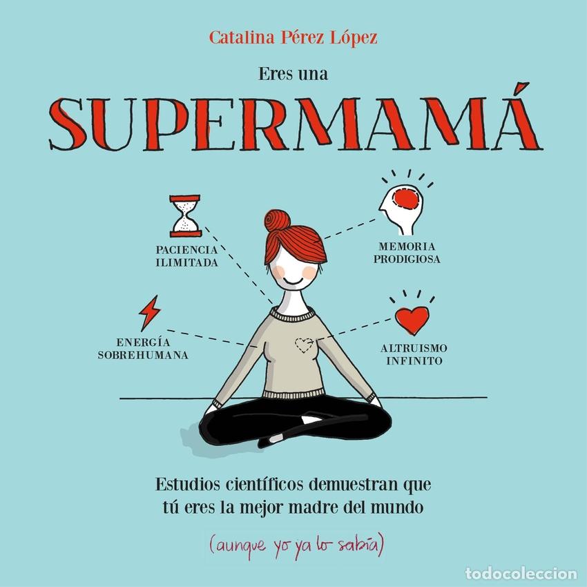 Libros: ERES UNA SUPERMAM&Aacute; - P&eacute;rez L&oacute;pez, Catalina