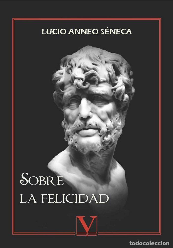 Livres: SOBRE LA FELICIDAD DE VITA BEATA - LUCIO ANNEO SENECA