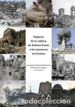 Libros: IMPACTO DE LA CULTURA DE DEFENSA FRENTE A LAS AMENAZAS TERRO - APARICIO-ORDAS GONZALEZ-GARCIA, LUIS