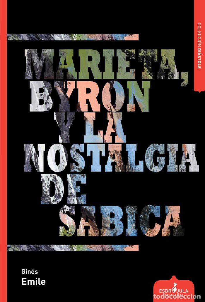 Libros: MARIETA, BYRON Y LA NOSTALGIA DE SABICA - EMILE, GINES
