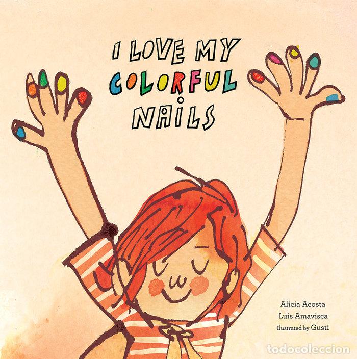 Libros: I LOVE MY COLORFUL NAILS INGLES - GUSTI