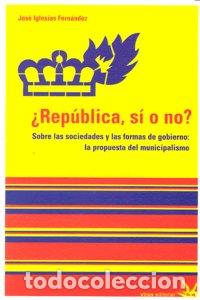 Livres: REPUBLICA SI O NO - IGLESIAS FERNANDEZ, JOSE