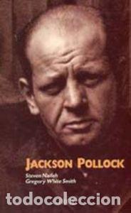 Libros: JACKSON POLLOCK - NAIFEH Y WHITE-SMITH